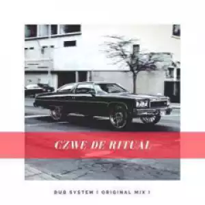 Czwe De Ritual - Dub System (original Mix)